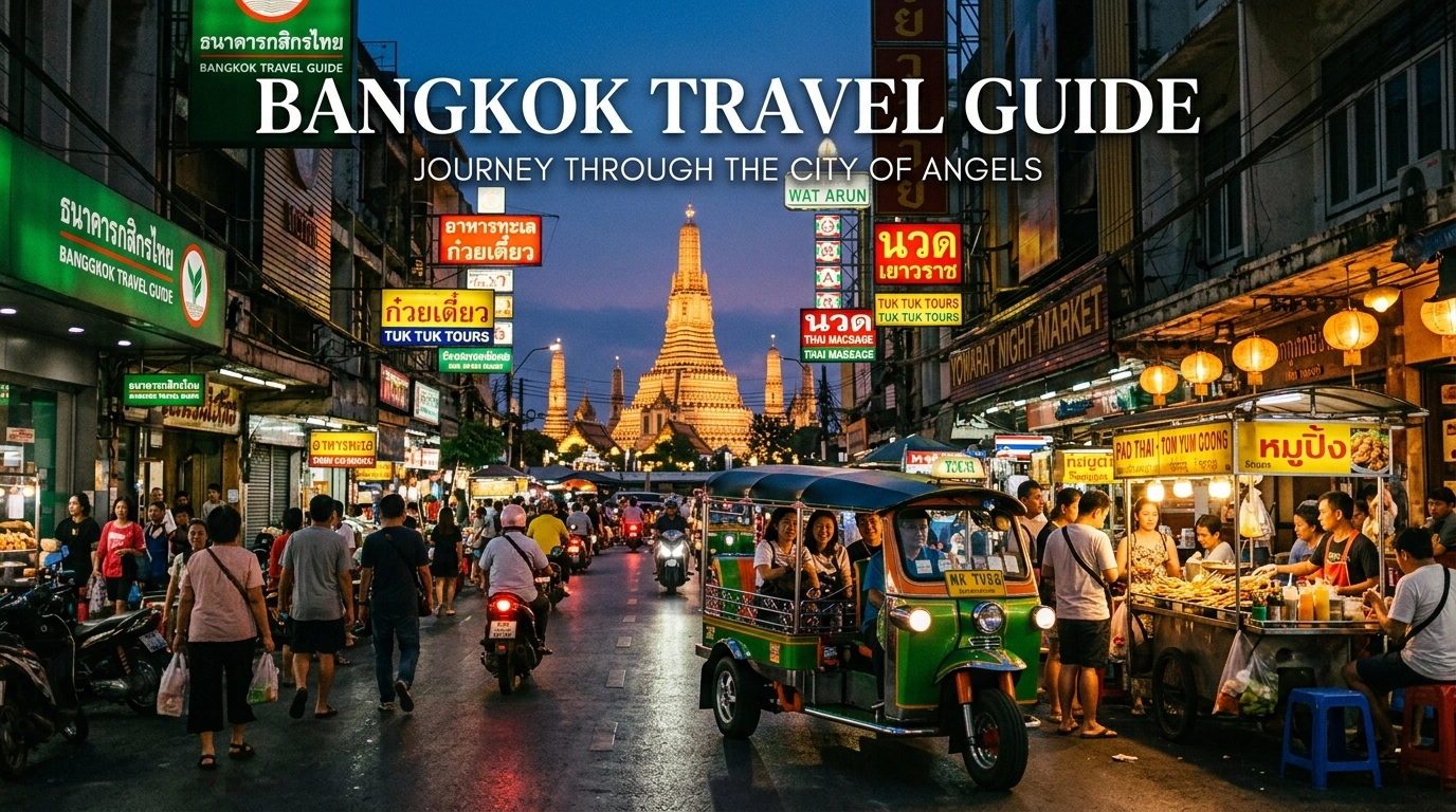 Bangkok Travel Guide 2026: What to Know Before You Go
