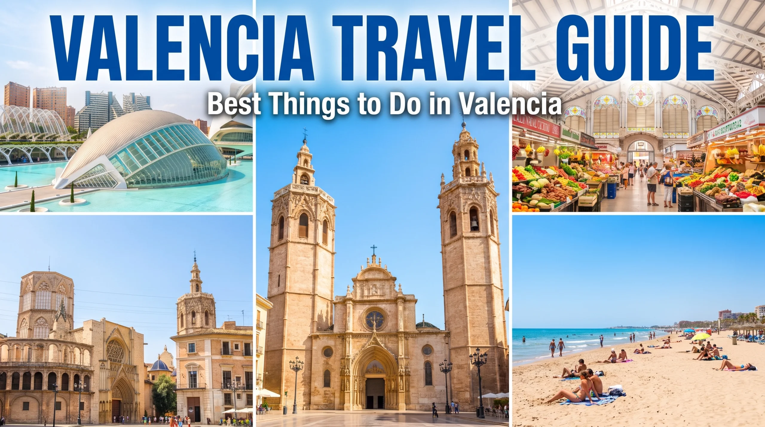 Valencia Travel Guide | Best Things to Do in Valencia